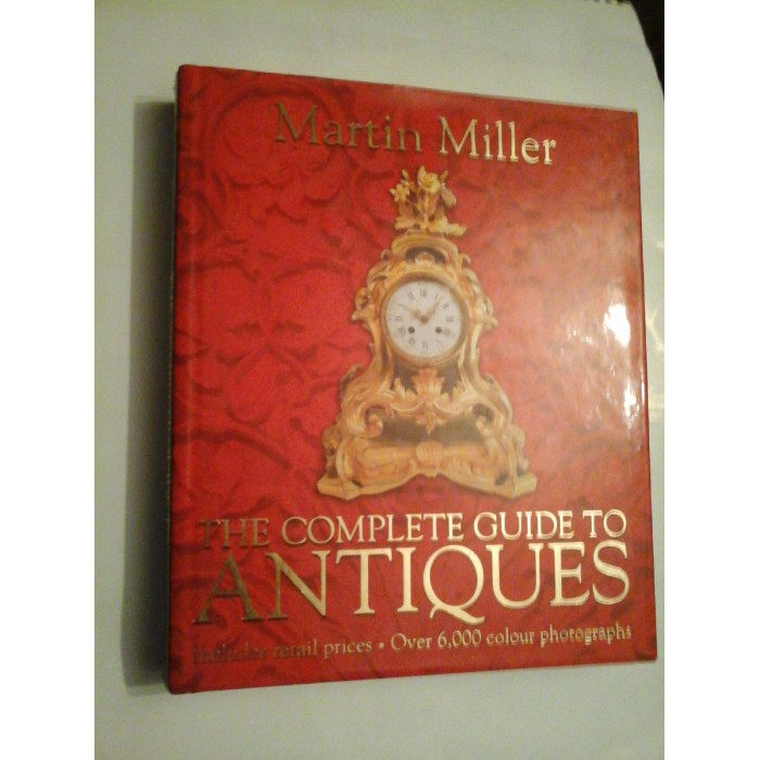 THE  COMPLETE  GUIDE TO  ANTIQUES  -  Martin  Miller